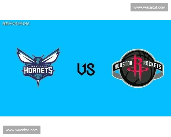 年轻对决引爆赛场火箭大战黄蜂谁能掌控节奏书写新篇章赛季之夜晚